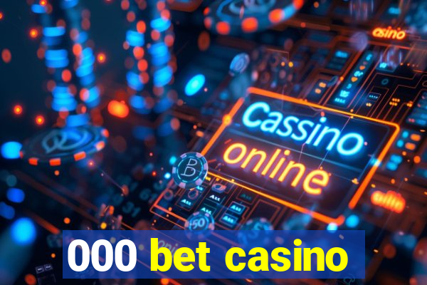 000 bet casino